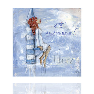 Eine Frau ist an einer Rakete gebunden. Sie schaut in den Himmel. Dazu der Spruch. "Zeit abzuheben" Ein typisches Bild von Karin Tauer welches zum schmunzeln anregt.